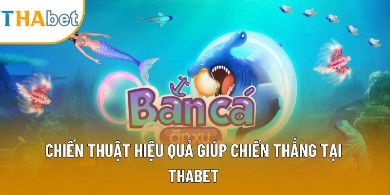 Chiến thuật hiệu quả giúp chiến thắng tại Thabet