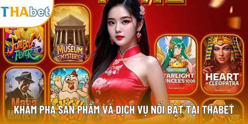 Khám phá sản phẩm và dịch vụ nổi bật tại Thabet