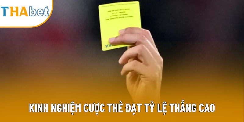Kinh nghiệm cược thẻ đạt tỷ lệ thắng cao