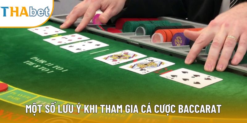 Một số lưu ý khi tham gia cá cược Baccarat