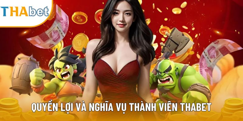 Quyền lợi và nghĩa vụ thành viên Thabet