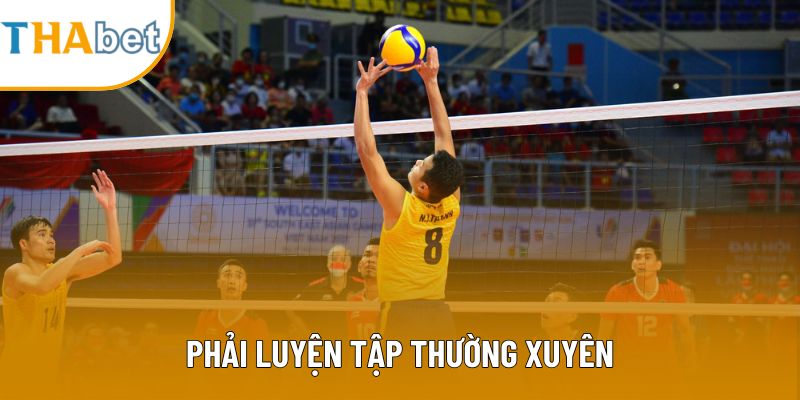Vận động viên cần phải luyện tập thường xuyên