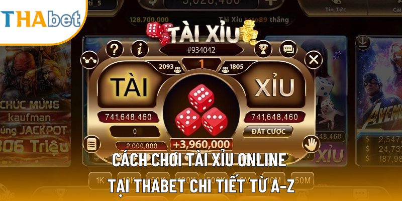 Cách Chơi Tài Xỉu Online Tại Thabet Chi Tiết Từ A–Z