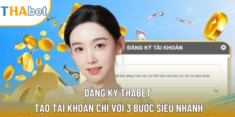 Đăng Ký Thabet: Tạo Tài Khoản Chỉ Với 3 Bước Siêu Nhanh