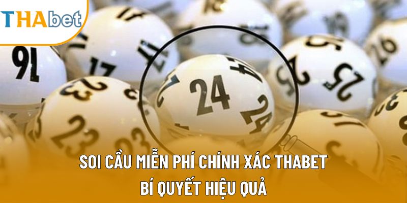 Soi Cầu Miễn Phí Chính Xác Thabet – Bí Quyết Hiệu Quả